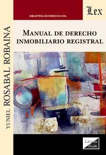 MANUAL DE DERECHO INMOBILIARIO REGISTRAL | 9789564070278 | ROSABAL ROBAINA,YUNIEL | Llibreria Geli - Llibreria Online de Girona - Comprar llibres en català i castellà