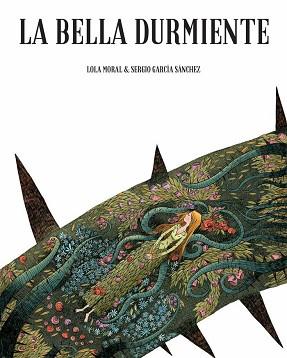 LA BELLA DURMIENTE | 9788416507931 | MORAL,LOLA/GARCIA SANCHEZ,SERGIO | Llibreria Geli - Llibreria Online de Girona - Comprar llibres en català i castellà