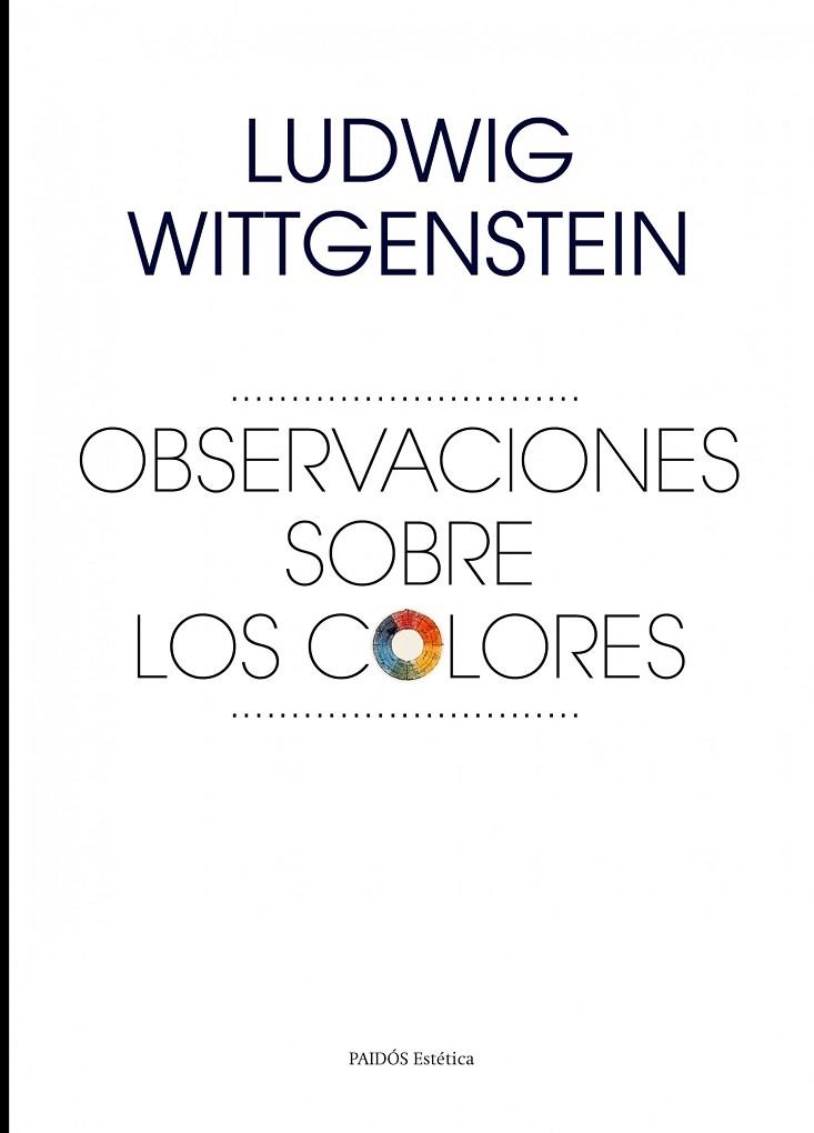 OBSERVACIONES SOBRE LOS COLORES | 9788449328589 | WITTGENSTEIN,LUDWIG (1889-1951,ÀUSTRIA) | Llibreria Geli - Llibreria Online de Girona - Comprar llibres en català i castellà