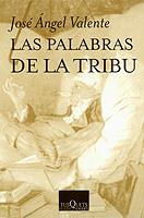 LAS PALABRAS DE LA TRIBU | 9788472234307 | VALENTE,JOSE ANGEL | Llibreria Geli - Llibreria Online de Girona - Comprar llibres en català i castellà