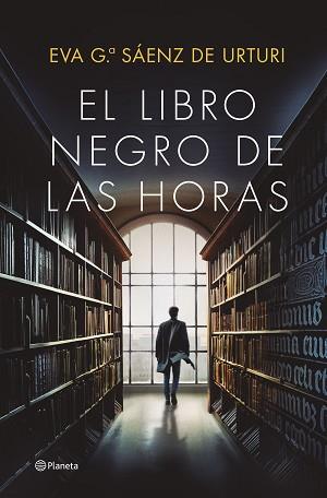 EL LIBRO NEGRO DE LAS HORAS | 9788408252856 | GARCÍA SÁENZ DE URTURI,EVA | Llibreria Geli - Llibreria Online de Girona - Comprar llibres en català i castellà