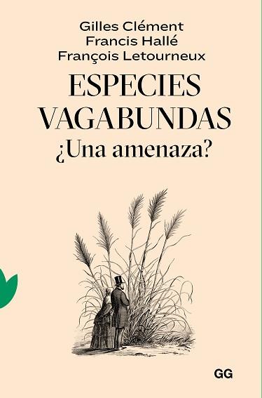 ESPECIES VAGABUNDAS.¿UNA AMENAZA? | 9788425233319 | CLÉMENT,GILLES/HALLÉ,FRANCIS/LETOURNEUX,FRANÇOIS | Llibreria Geli - Llibreria Online de Girona - Comprar llibres en català i castellà