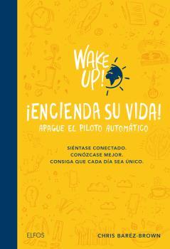 WAKE UP! ENCIENDA SU VIDA.APAGUE EL PILOTO AUTOMÁTICO | 9788416965069 | BÁREZ-BROWN,CHRIS | Llibreria Geli - Llibreria Online de Girona - Comprar llibres en català i castellà