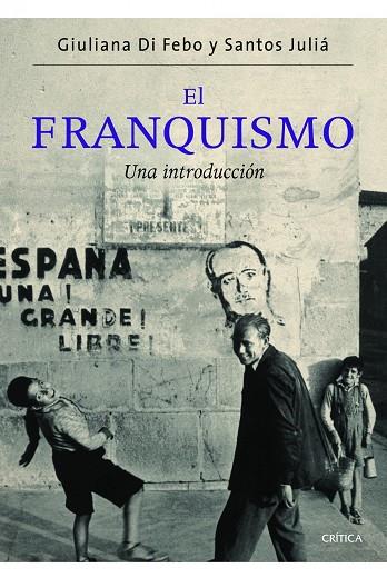 EL FRANQUISMO.UNA INTRODUCCIÓN  | 9788498924329 | DI FEBO,GIULIANA/JULIÁ,SANTOS | Llibreria Geli - Llibreria Online de Girona - Comprar llibres en català i castellà