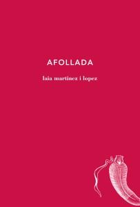 AFOLLADA | 9788494433078 | MARTINEZ LOPEZ,LAIA | Llibreria Geli - Llibreria Online de Girona - Comprar llibres en català i castellà