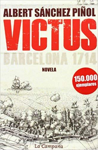 VICTUS.BARCELONA 1714(CASTELLANO) | 9788496735835 | SÁNCHEZ PIÑOL,ALBERT | Libreria Geli - Librería Online de Girona - Comprar libros en catalán y castellano