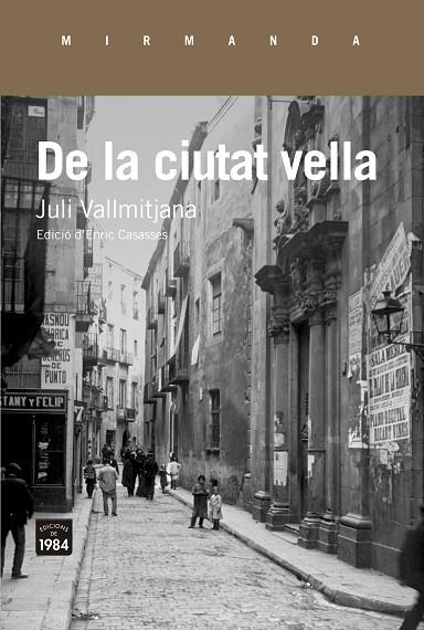 DE LA CIUTAT VELLA | 9788416987337 | VALLMITJANA,JULI | Llibreria Geli - Llibreria Online de Girona - Comprar llibres en català i castellà