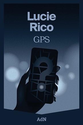 GPS (EDICIÓ EN CATALÀ) | 9788410138049 | RICO, LUCIE | Llibreria Geli - Llibreria Online de Girona - Comprar llibres en català i castellà