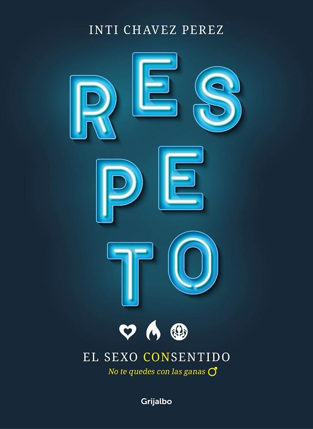 RESPETO.EL SEXO CON SENTIDO | 9788417338510 | CHAVEZ PEREZ,INTI | Llibreria Geli - Llibreria Online de Girona - Comprar llibres en català i castellà