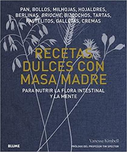 RECETAS DULCES CON MASA MADRE | 9788418725210 | KIMBELL,VANESSA | Llibreria Geli - Llibreria Online de Girona - Comprar llibres en català i castellà