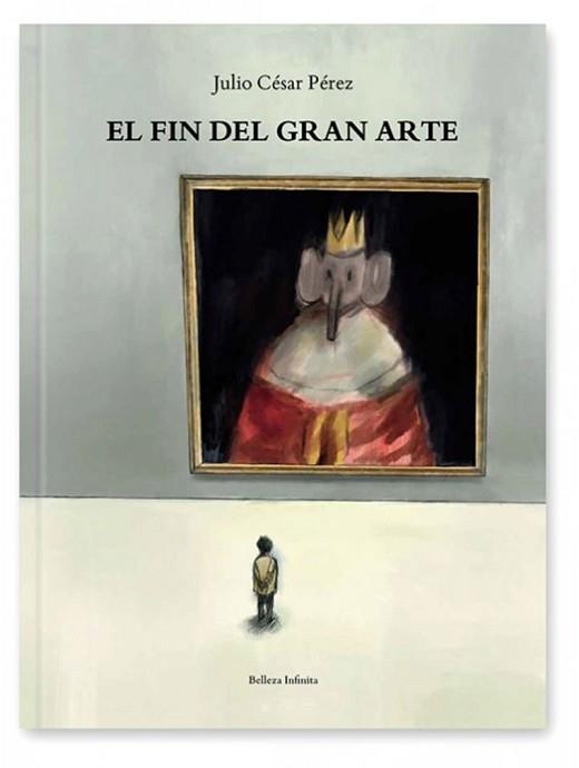 EL FIN DEL GRAN ARTE | 9788412104547 | PÉREZ MARÍN, JULIO CÉSAR | Llibreria Geli - Llibreria Online de Girona - Comprar llibres en català i castellà