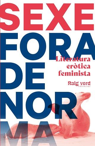 SEXE FORA DE NORMA.LITERATURA ERÒTICA FEMINISTA | 9788417925505 | A.A.D.D. | Llibreria Geli - Llibreria Online de Girona - Comprar llibres en català i castellà