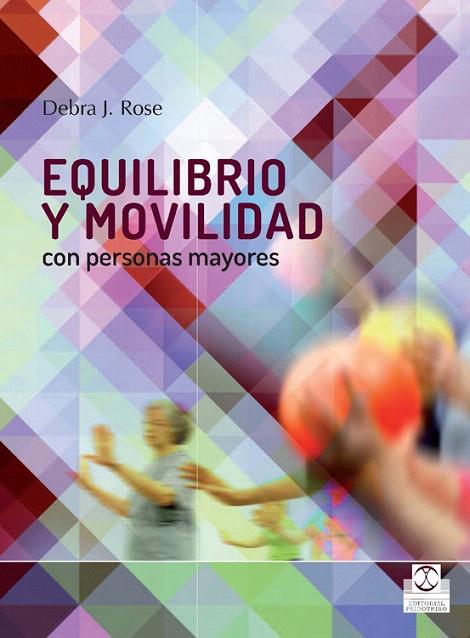 EQUILIBRIO Y MOVILIDAD CON PERSONAS MAYORES | 9788499104362 | ROSE,DEBRA J. | Llibreria Geli - Llibreria Online de Girona - Comprar llibres en català i castellà