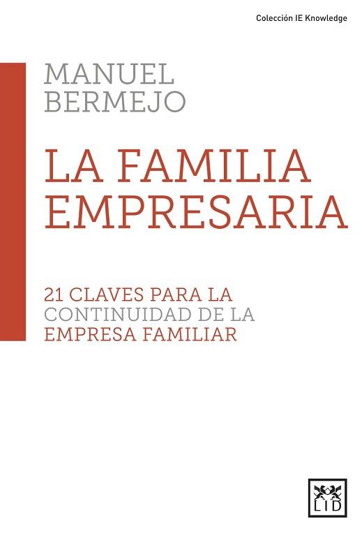 LA FAMILIA EMPRESARIA.21 CLAVES PARA LA CONTINUIDAD DE LA EMPRESA FAMILIAR | 9788417880217 | BERMEJO SÁNCHEZ,MANUEL | Llibreria Geli - Llibreria Online de Girona - Comprar llibres en català i castellà
