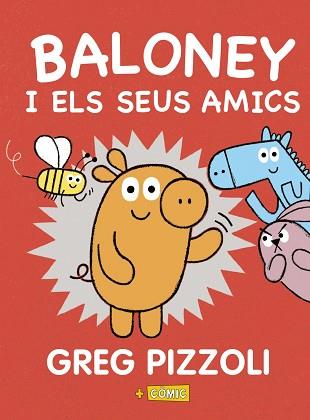 BALONEY I ELS SEUS AMICS | 9788448950880 | PIZZOLI,GREG | Llibreria Geli - Llibreria Online de Girona - Comprar llibres en català i castellà