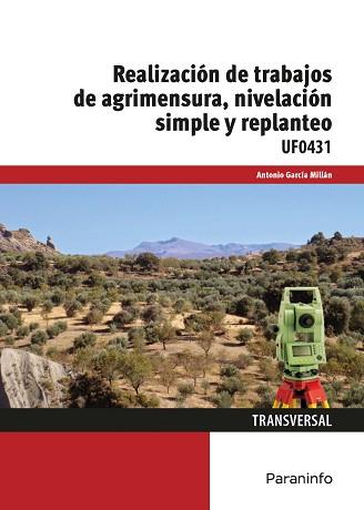 REALIZACIÓN DE TRABAJOS DE AGRIMENSURA,NIVELACIÓN SIMPLE Y REPLANTEO(UF0431) | 9788428397506 | GARCÍA MILLÁN, ANTONIO | Llibreria Geli - Llibreria Online de Girona - Comprar llibres en català i castellà