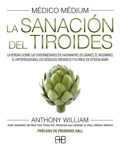 MÉDICO MÉDIUM.LA SANACIÓN DEL TIROIDES | 9788415292784 | WILLIAM,ANTHONY | Llibreria Geli - Llibreria Online de Girona - Comprar llibres en català i castellà