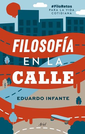 FILOSOFÍA EN LA CALLE | 9788434431201 | INFANTE,EDUARDO | Llibreria Geli - Llibreria Online de Girona - Comprar llibres en català i castellà