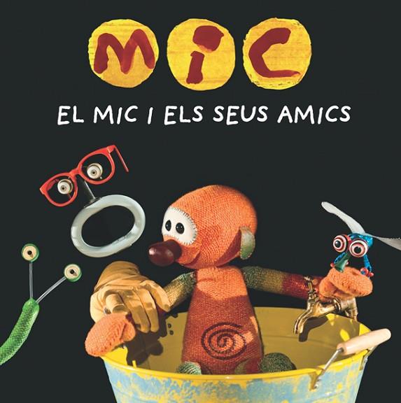 MIC.EL MIC I ELS SEUS AMICS | 9788424665340 | Llibreria Geli - Llibreria Online de Girona - Comprar llibres en català i castellà
