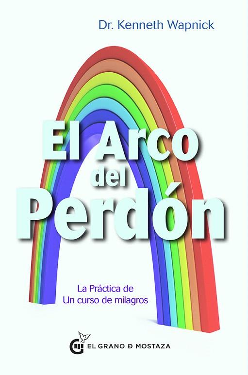 EL ARCO DEL PERDÓN | 9788494248245 | WAPNICK,KENNETH | Llibreria Geli - Llibreria Online de Girona - Comprar llibres en català i castellà