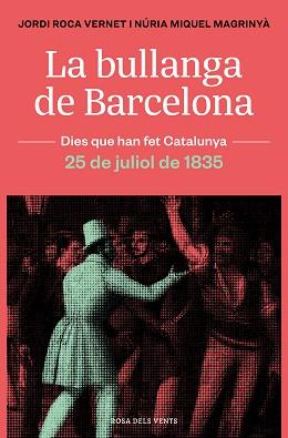 LA BULLANGA DE BARCELONA.25 DE JULIOL DE 1885 | 9788418033445 | ROCA,JORDI/MIQUEL,NÚRIA | Llibreria Geli - Llibreria Online de Girona - Comprar llibres en català i castellà