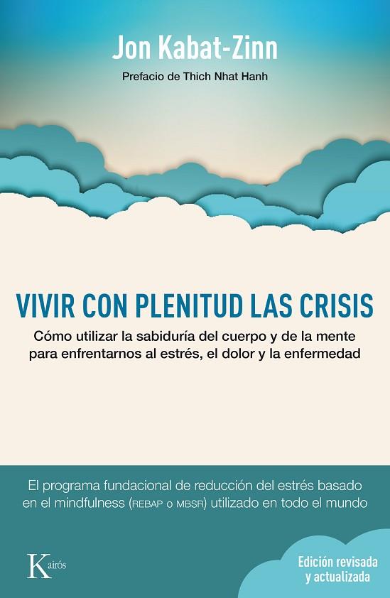 VIVIR CON PLENITUD LAS CRISIS(EDICION REVISADA Y ACTUALIZADA 2016)  | 9788499884905 | KABAT-ZINN,JON | Llibreria Geli - Llibreria Online de Girona - Comprar llibres en català i castellà