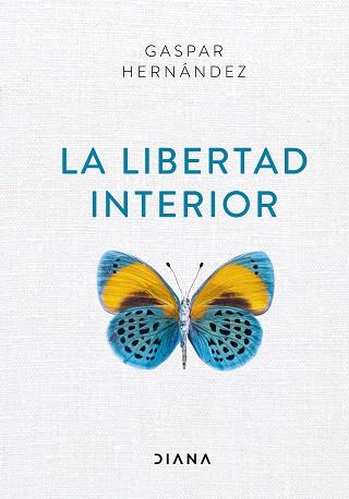 LA LIBERTAD INTERIOR | 9788418118012 | HERNÁNDEZ, GASPAR | Llibreria Geli - Llibreria Online de Girona - Comprar llibres en català i castellà