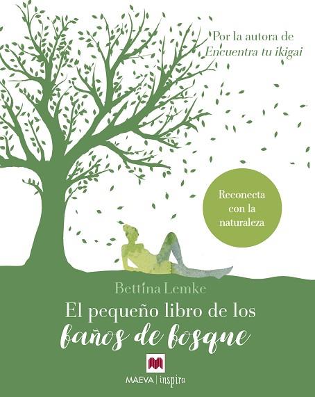 EL PEQUEÑO LIBRO DE LOS BAÑOS DE BOSQUE RECONECTA CON LA NATURALEZA | 9788417108960 | LEMKE,BETTINA | Llibreria Geli - Llibreria Online de Girona - Comprar llibres en català i castellà