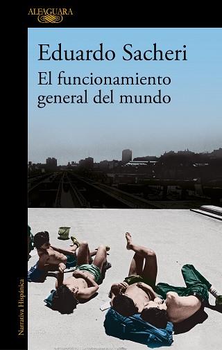 EL FUNCIONAMIENTO GENERAL DEL MUNDO | 9788420456546 | SACHERI,EDUARDO | Llibreria Geli - Llibreria Online de Girona - Comprar llibres en català i castellà