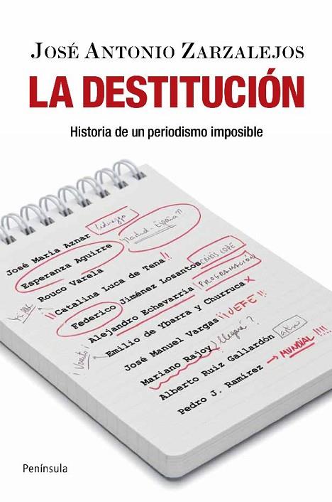 LA DESTITUCION.HISTORIA DE UN PERIODISMO IMPOSIBLE | 9788499420103 | ZARZALEJOS,JOSE ANTONIO | Llibreria Geli - Llibreria Online de Girona - Comprar llibres en català i castellà