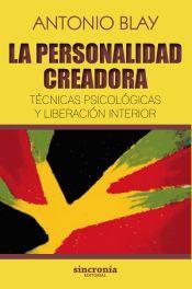 LA PERSONALIDAD CREADORA TECNICAS PSICOLOGICAS Y LIBERACION INTERIOR | 9788494586873 | BLAY,ANTONIO | Llibreria Geli - Llibreria Online de Girona - Comprar llibres en català i castellà