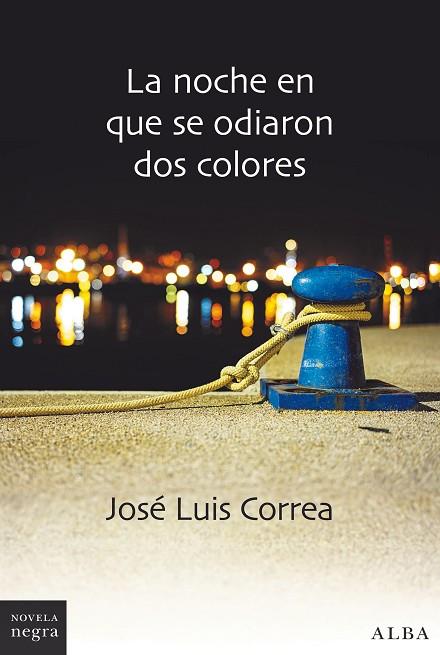 LA NOCHE EN QUE SE ODIARON DOS COLORES | 9788490655245 | CORREA,JOSÉ LUIS | Llibreria Geli - Llibreria Online de Girona - Comprar llibres en català i castellà
