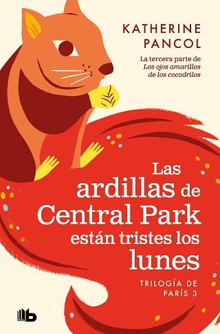LAS ARDILLAS DE CENTRAL PARK ESTÁN TRISTES LOS LUNES | 9788413144658 | PANCOL,KATHERINE | Llibreria Geli - Llibreria Online de Girona - Comprar llibres en català i castellà