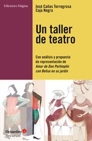 UN TALLER DE TEATRO | 9788494325007 | CAÑAS TORREGROSA,JOSE | Llibreria Geli - Llibreria Online de Girona - Comprar llibres en català i castellà