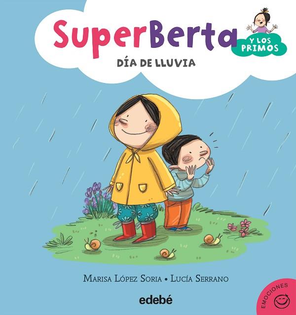 SUPERBERTA Y LOS PRIMOS-2.DÍA DE LLUVIA (TD) | 9788468315898 | LÓPEZ SORIA,MARISA/SERRANO,LUCÍA | Llibreria Geli - Llibreria Online de Girona - Comprar llibres en català i castellà