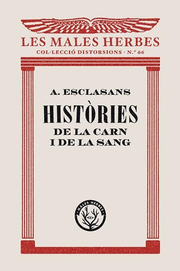 HISTÒRIES DE LA CARN I DE LA SANG | 9788412070545 | ESCLASANS,AGUSTÍ | Llibreria Geli - Llibreria Online de Girona - Comprar llibres en català i castellà