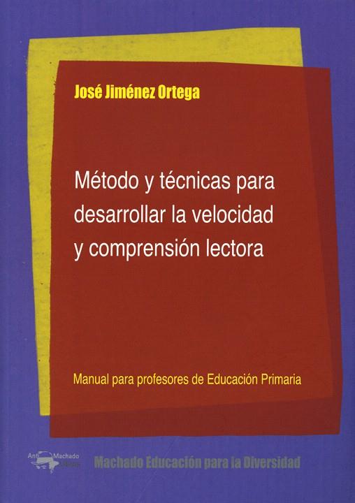 MÉTODO Y TÉCNICAS PARA DESARROLLAR LA VELOCIDAD Y COMPRENSIÓN LECTORA | 9788477742906 | JIMÉNEZ ORTEGA,JOSÉ | Llibreria Geli - Llibreria Online de Girona - Comprar llibres en català i castellà