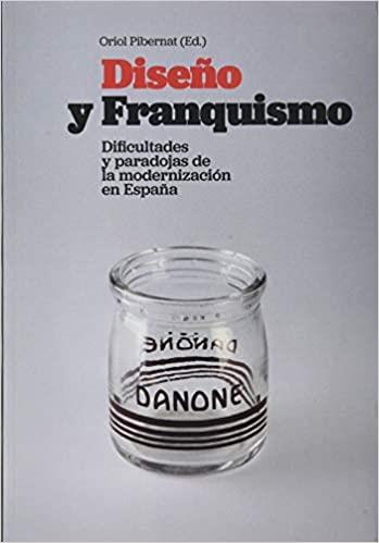 DISEÑO Y FRANQUISMO.DIFICULTADES Y PARADOJAS DE LA MODERNIZACIÓN EN ESPAÑA | 9788418049385 |   | Llibreria Geli - Llibreria Online de Girona - Comprar llibres en català i castellà
