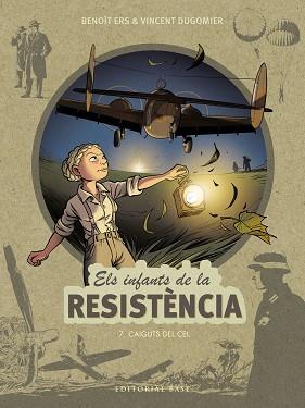 ELS INFANTS DE LA RESISTÈNCIA-7.CAIGUTS DEL CEL | 9788418434891 | ERS,BENOÎT/DUGOMIER,VINCENT | Llibreria Geli - Llibreria Online de Girona - Comprar llibres en català i castellà