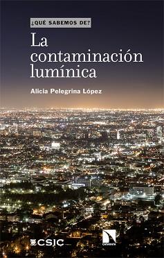 LA CONTAMINACIÓN LUMÍNICA | 9788413525075 | PELEGRINA LÓPEZ, ALICIA | Llibreria Geli - Llibreria Online de Girona - Comprar llibres en català i castellà