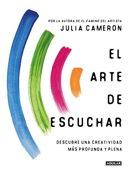 EL ARTE DE ESCUCHAR | 9788403522633 | CAMERON, JULIA | Llibreria Geli - Llibreria Online de Girona - Comprar llibres en català i castellà