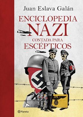 ENCICLOPEDIA NAZI CONTADA PARA ESCÉPTICOS | 9788408247029 | ESLAVA GALÁN,JUAN | Llibreria Geli - Llibreria Online de Girona - Comprar llibres en català i castellà