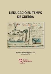 L'EDUCACIÓ EN TEMPS DE GUERRA | 9788417203191 | AGULLO DIAZ, M CARMEN/Y OTROS | Llibreria Geli - Llibreria Online de Girona - Comprar llibres en català i castellà