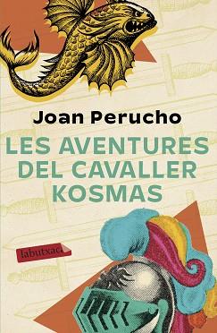 LES AVENTURES DEL CAVALLER KOSMAS | 9788417423636 | PERUCHO,JOAN | Llibreria Geli - Llibreria Online de Girona - Comprar llibres en català i castellà