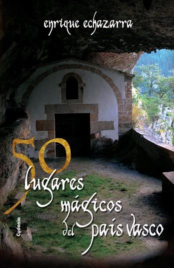 50 LUGARES MAGICOS DEL PAIS VASCO | 9788494125812 | ECHAZARRA,ENRIQUE | Llibreria Geli - Llibreria Online de Girona - Comprar llibres en català i castellà