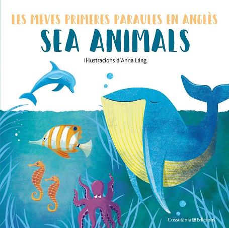 SEA ANIMALS | 9788490348239 | LÁNG,ANNA | Llibreria Geli - Llibreria Online de Girona - Comprar llibres en català i castellà