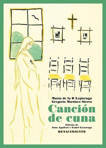 CANCIÓN DE CUNA | 9788410148345 | LEJÁRRAGA, MARÍA DE LA O/MARTÍNEZ SIERRA, GREGORIO | Libreria Geli - Librería Online de Girona - Comprar libros en catalán y castellano
