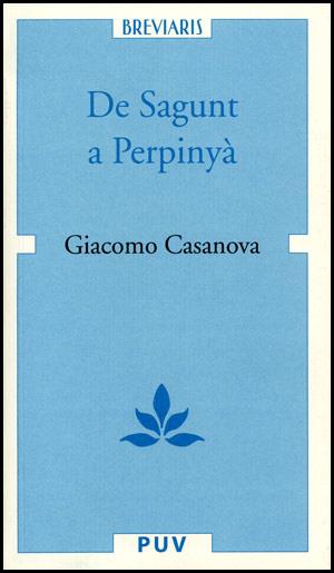 DE SAGUNT A PERPINYA | 9788437061085 | CASANOVA,GIACOMO | Llibreria Geli - Llibreria Online de Girona - Comprar llibres en català i castellà