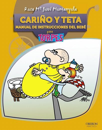 CARIÑO Y TETA PARA TORPES.MANUAL DE INSTRUCCIONES DEL BEBE | 9788441528611 | JOVE MONTANYOLA,ROSA MARIA | Llibreria Geli - Llibreria Online de Girona - Comprar llibres en català i castellà
