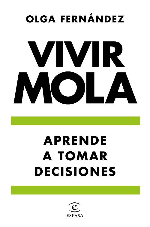 VIVIR MOLA.APRENDE A TOMAR DECISIONES | 9788467058727 | FERNÁNDEZ,OLGA | Llibreria Geli - Llibreria Online de Girona - Comprar llibres en català i castellà